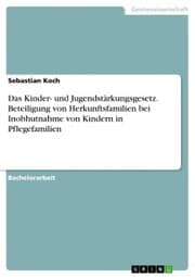 Cover von Das Kinder- und Jugendstärkungsgesetz. Beteiligung von Herkunftsfamilien bei Inobhutnahme von Kindern in Pflegefamilien