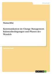 Cover von Kommunikation im Change Management. Rahmenbedingungen und Phasen des Wandels