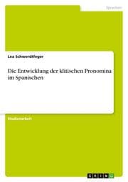 Cover von Die Entwicklung der klitischen Pronomina im Spanischen