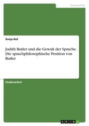 Cover von Judith Butler und die Gewalt der Sprache. Die sprachphilosophische Position von Butler