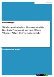 Cover von Welche musikalischen Elemente sind für Bon Jovis Personalstil auf dem Album 'Slippery When Wet' verantwortlich?