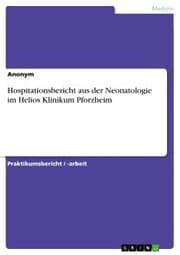 Cover von Hospitationsbericht aus der Neonatologie im Helios Klinikum Pforzheim