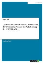 Cover von Die SPIEGEL-Affäre, Carl von Ossietzky und der Weltbühne-Prozess. Die Aufarbeitung der SPIEGEL-Affäre