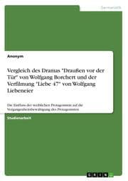 Cover von Vergleich des Dramas 'Draußen vor der Tür' von Wolfgang Borchert und der Verfilmung 'Liebe 47' von Wolfgang Liebeneier