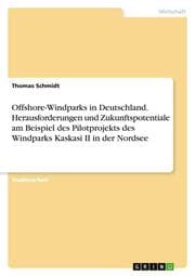 Cover von Offshore-Windparks in Deutschland. Herausforderungen und Zukunftspotentiale am Beispiel des Pilotprojekts des Windparks Kaskasi II in der Nordsee
