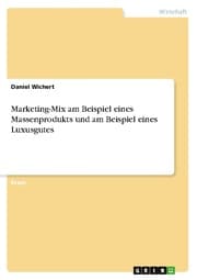 Cover von Marketing-Mix am Beispiel eines Massenprodukts und am Beispiel eines Luxusgutes