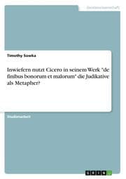 Cover von Inwiefern nutzt Cicero in seinem Werk 'de finibus bonorum et malorum' die Judikative als Metapher?