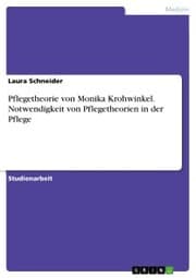 Cover von Pflegetheorie von Monika Krohwinkel. Notwendigkeit von Pflegetheorien in der Pflege