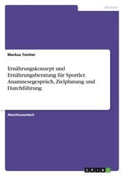 Cover von Ernährungskonzept und Ernährungsberatung für Sportler. Anamnesegespräch, Zielplanung und Durchführung