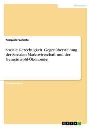 Cover von Soziale Gerechtigkeit. Gegenüberstellung der Sozialen Marktwirtschaft und der Gemeinwohl-Ökonomie