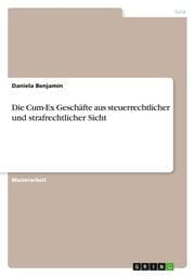 Cover von Die Cum-Ex Geschäfte aus steuerrechtlicher und strafrechtlicher Sicht