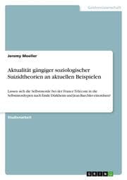 Cover von Aktualität gängiger soziologischer Suizidtheorien an aktuellen Beispielen