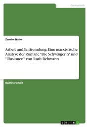 Cover von Arbeit und Entfremdung. Eine marxistische Analyse der Romane 'Die Schwaigerin' und 'lllusionen' von Ruth Rehmann