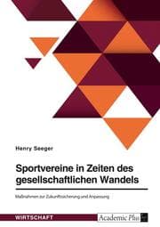 Cover von Sportvereine in Zeiten des gesellschaftlichen Wandels. Maßnahmen zur Zukunftssicherung und Anpassung