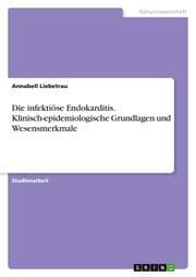 Cover von Die infektiöse Endokarditis. Klinisch-epidemiologische Grundlagen und Wesensmerkmale