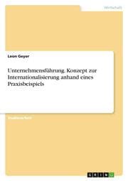 Cover von Unternehmensführung. Konzept zur Internationalisierung anhand eines Praxisbeispiels