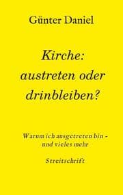 Cover von Kirche: austreten oder drinbleiben?