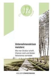 Cover von Unternehmenskrisen meistern: Wie man Struktur schafft, Chancen nutzt und blinden Aktionismus vermeidet.