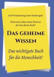 Cover von Das geheime Wissen - Das wichtigste Buch für die Menschheit!