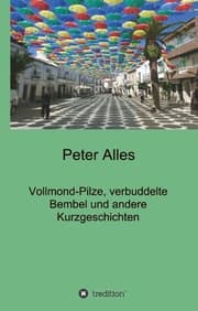 Cover von Vollmond-Pilze, verbuddelte Bembel und andere Kurzgeschichten