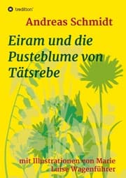 Cover von Eiram und die Pusteblume von Tätsrebe