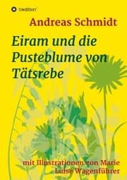 Cover von Eiram und die Pusteblume von Tätsrebe