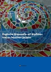 Cover von Englische Grammatik mit Köpfchen und ein bisschen (Un)sinn