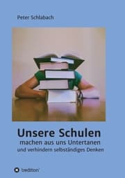 Cover von Unsere Schulen machen aus uns Untertanen und verhindern selbständiges Denken