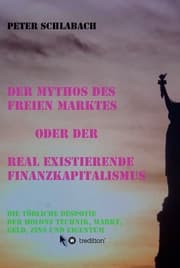 Cover von Der Mythos des Freien Marktes oder der real existierende Finanzkapitalismus