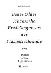 Cover von Bauer Ohles lebensnahe Erzählungen aus der Stammtischrunde