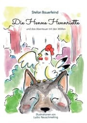 Cover von Die Henne Hennriette und das Abenteuer mit den Wölfen