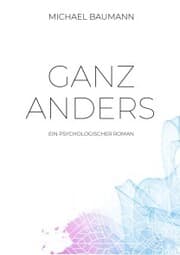 Cover von Ganz anders - Ein psychologischer Roman