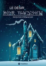 Cover von LE DÉSIR - DER WUNSCH (Eine Schneeflocke erzählt eine Geschichte, beruhend auf einer wahren Begebenheit in der Zeit des aufstrebenden Wirtschaftswunders)