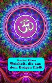 Cover von Weisheit, die aus dem Ewigen fließt