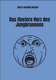 Cover von Das finstere Herz des Jungbrunnens