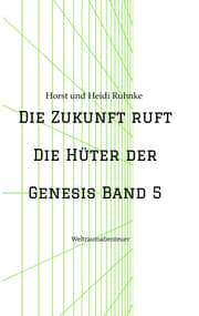 Cover von Die Zukunft ruft /Die Hüter der Genesis Band 5
