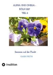 Cover von Alpha und Omega - Köln 2127 - Teil 2