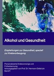 Cover von Alkohol und Gesundheit. Empfehlungen zur Krebs-vorbeugung