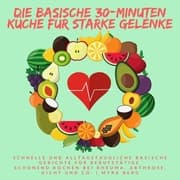 Cover von Die Basische 30-Minuten Küche für starke Gelenke