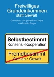 Cover von Freiwilliges Grundeinkommen statt Gewalt