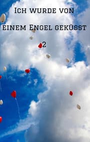 Cover von Ich wurde von einem Engel geküsst 2