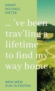 Cover von 've been trav'ling a lifetime to find my way home