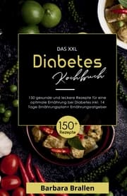 Cover von Das XXL Diabetes Kochbuch! Inklusive Nährwerten, Ernährungsplan und Ernährungsratgeber! 1. Auflage