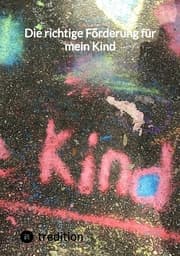 Cover von Die richtige Förderung für mein Kind