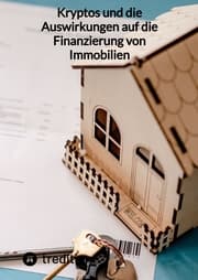 Cover von Kryptos und die Auswirkungen auf die Finanzierung von Immobilien