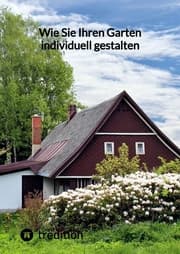 Cover von Wie Sie Ihren Garten individuell gestalten