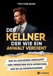 Cover von Der Kellner, der wie ein Anwalt verdient