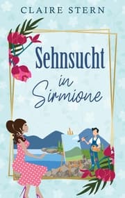 Cover von Sehnsucht in Sirmione aus der Reihe Liebe am Lago di Garda