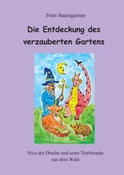 Cover von Die Entdeckung des verzauberten Gartens - Ein Kinderbuch mit vielen Tieren
