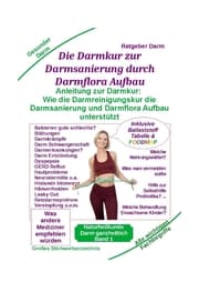 Cover von Darmsanierung durch Darmflora Aufbau: Tipps und Anleitung zur Darmkur der Alternativmedizin bei schwerer Krankheit